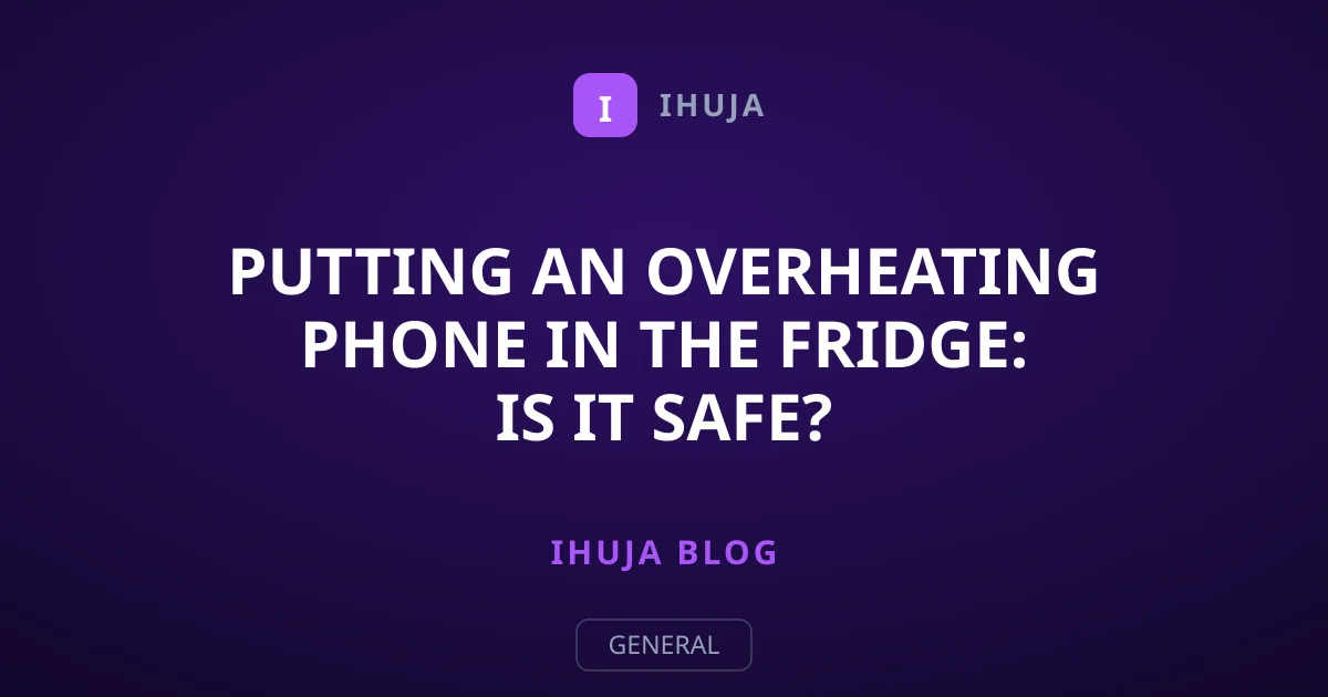 Putting an Overheating Phone in the Fridge: Is It Safe?
